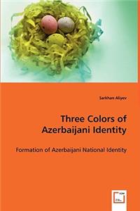 Three Colors of Azerbaijani Identity