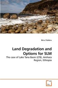 Land Degradation and Options for SLM