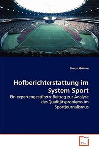 Hofberichterstattung im System Sport