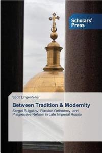 Between Tradition & Modernity