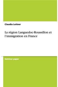 La région Languedoc-Roussillon et l'immigration en France