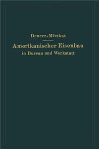 Amerikanischer Eisenbau in Bureau und Werkstatt