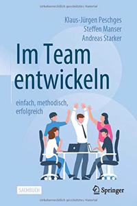 Im Team Entwickeln - Einfach, Methodisch, Erfolgreich