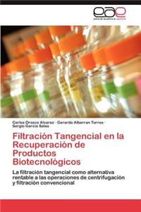 Filtracion Tangencial En La Recuperacion de Productos Biotecnologicos