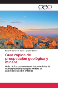 Guía rápida de prospección geológica y minera