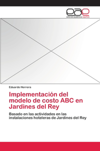 Implementación del modelo de costo ABC en Jardines del Rey