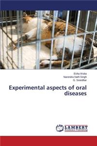 Experimental aspects of oral diseases