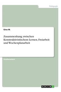 Zusammenhang zwischen Konstruktivistischem Lernen, Freiarbeit und Wochenplanarbeit