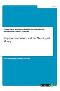 Singaporean Culture and the Meaning of Money