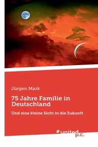 75 Jahre Familie in Deutschland