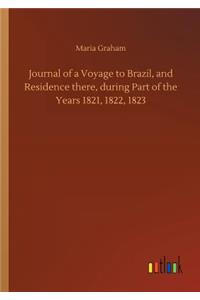 Journal of a Voyage to Brazil, and Residence there, during Part of the Years 1821, 1822, 1823