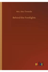 Behind the Footlights