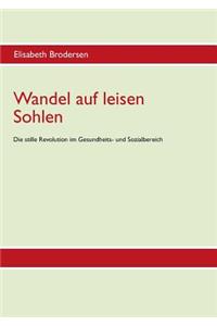 Wandel auf leisen Sohlen - Die stille Revolution im Gesundheits- und Sozialbereich