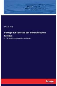 Beiträge zur Kenntnis der altfranzösischen Fabliaux: 1. Die Bedeutung des Wortes Fablel