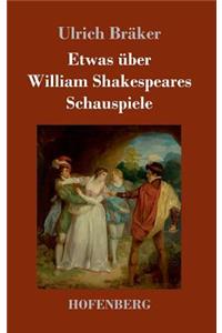 Etwas über William Shakespeares Schauspiele