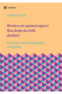 Werden wir optimal regiert? Was denkt das Volk darüber?