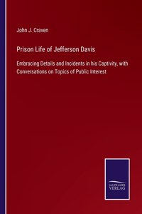 Prison Life of Jefferson Davis