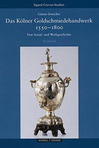 Das Kolner Goldschmiedehandwerk 1550 - 1800, Band I Und II