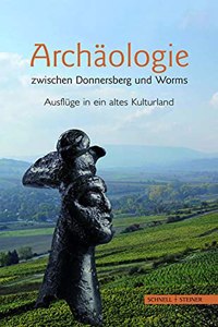 Archaologie Zwischen Donnersberg Und Worms