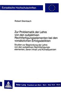 Zur Problematik der Lehre von den subjektiven Rechtfertigungselementen bei den vorsaetzlichen Erfolgsdelikten