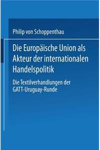 Die Europäische Union ALS Akteur Der Internationalen Handelspolitik