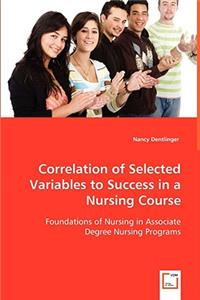 Correlation of Selected Variables to Success in a Nursing Course
