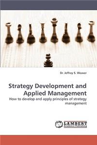 Strategy Development and Applied Management