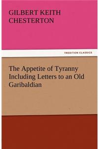 Appetite of Tyranny Including Letters to an Old Garibaldian