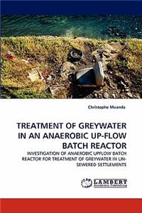 Treatment of Greywater in an Anaerobic Up-Flow Batch Reactor