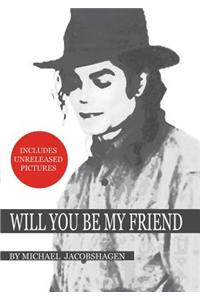 Will You Be My Friend