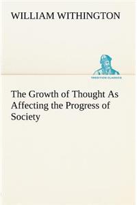 Growth of Thought As Affecting the Progress of Society