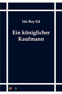 Ein königlicher Kaufmann