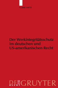 Werkintegritätsschutz Im Deutschen Und Us-Amerikanischen Recht