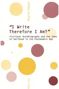 «I Write Therefore I Am?»