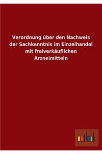 Verordnung Uber Den Nachweis Der Sachkenntnis Im Einzelhandel Mit Freiverkauflichen Arzneimitteln