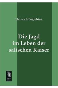 Jagd Im Leben Der Salischen Kaiser