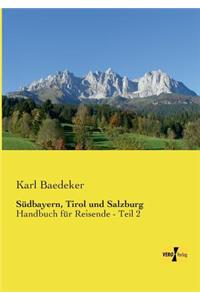 Südbayern, Tirol und Salzburg