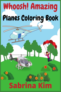 Whoosh! Amazing Planes Coloring Book