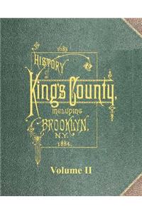 History of Kings County Including Brooklyn N. Y. from 1683 to 1883 Vol 2