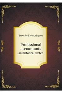 Professional Accountants an Historical Sketch