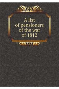 A list of pensioners of the war of 1812