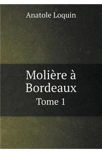 Molière À Bordeaux Tome 1