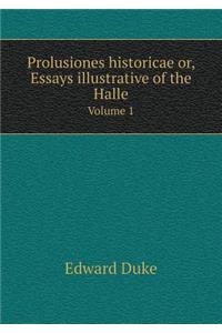 Prolusiones historicae or, Essays illustrative of the Halle Volume 1