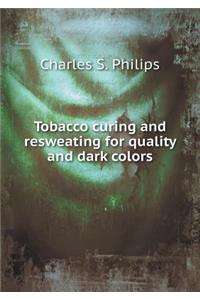Tobacco Curing and Resweating for Quality and Dark Colors