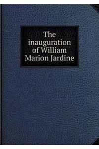 The inauguration of William Marion Jardine