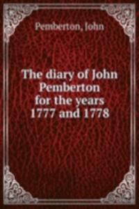 diary of John Pemberton for the years 1777 and 1778
