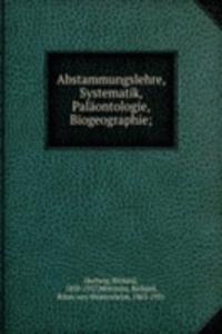 Abstammungslehre, Systematik, Palaontologie, Biogeographie