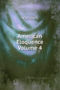 American Eloquence   Volume 4