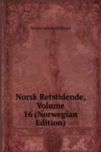 Norsk Retstidende, Volume 16 (Norwegian Edition)