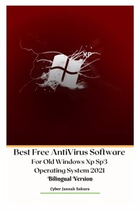 Best Free AntiVirus Software For Old Windows Xp Sp3 Operating System 2021 Bilingual Version Hardcover Edition